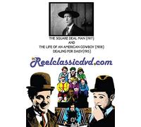 THE SQUARE DEAL MAN (1917) WITH THE LIFE OF AN AMERICAN COWBOY (1908) AND DEALING FOR DAISY (1915)