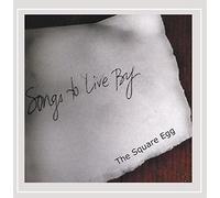 The Square Egg - Songs to Live by