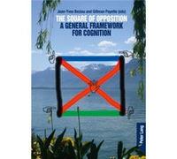 The Square Of Opposition: A General Framework For Cognition (Paperback) Jean - Yves University Of Neuchatel Beziau, Gillman Payette (Auteur)