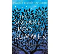 The Square Root of Summer by Harriet Reuter Hapgood Unknown (Auteur)