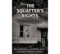 The Squatter's Rights: When the Enemy Moves In-and the Battle to Reclaim What Belongs to God
