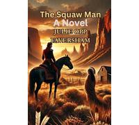 The Squaw Man: A Novel