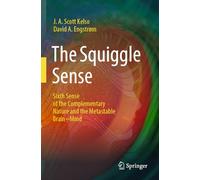 The Squiggle Sense: Sixth Sense of the Complementary Nature and the Metastable Brain~Mind