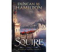 The Squire: Blood Of Kings Book 1