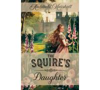 The Squire's Daughter: A Tale of Love and Tradition in the English Countryside