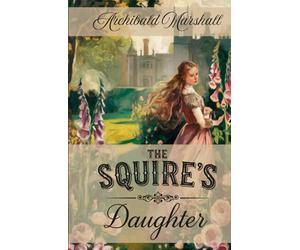 The Squire's Daughter: A Tale of Love and Tradition in the English Countryside