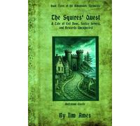 The Squires’ Quest: A Tale of Evil Done, Justice Served, and Rewards Unexpected