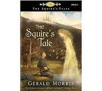 The Squire's Tale, The Squire's Tales Gerald Morris (Auteur)
