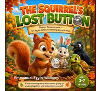 The Squirrel’s Lost Button: Sami, a curious little squirrel, discovers a shiny silver button buried among the autumn leaves. Because it looks like a ... becomes determined to return it to the sky.
