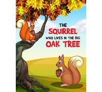 The Squirrel Who Lives In The Big Oak Tree: A Coloring Book