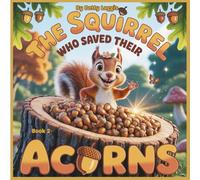 The Squirrel Who Saved Their Acorns