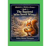 The Squirrel Who Saved Winter