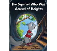 The Squirrel Who Was Scared of Heights