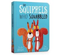 The Squirrels Who Squabbled Board Book by Rachel Bright NEUF