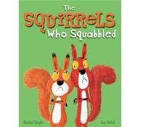 The Squirrels Who Squabbled by Rachel Bright & Illustrated by Jim Field Rachel Bright Illustrated by Jim Field (Auteur)
