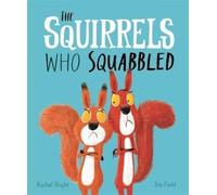 The Squirrels Who Squabbled by Rachel Bright [Paperback] NEUF