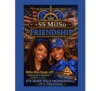 The SS MilSo Series: Book #3 Friendships: Maintain Friendships: A Therapist-Guide for Navigating Friendships