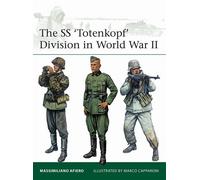 The SS ‘Totenkopf’ Division in World War II - Massimiliano Afiero - Osprey Publishing - ebook (ePub) - Livre