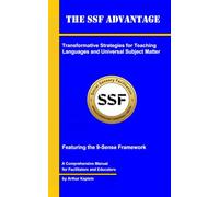The SSF Advantage: Transformative Strategies for Teaching Languages and Universal Subject Matter Socially Connected, Sensorially Driven