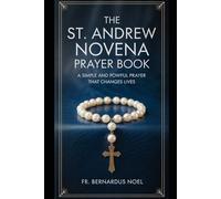 The St. Andrew Novena Prayer Book: A Simple and Powerful Prayer That Changes Lives