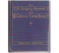 The St. Gregory Hymnal And Catholic Choir Book