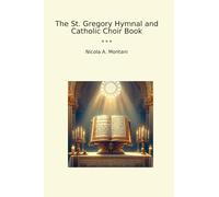 The St. Gregory Hymnal and Catholic Choir Book (Classic Books)