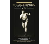 The St. Paul Phantom: The Gibbons Brothers' Fight for Glory, Volume I FIGHT FOR GLORY, #1 - Gerard Gibbons - Gerard Gibbons - ebook (ePub) - Livre
