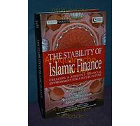 The Stability of Islamic Finance: Creating a Resilient Financial Environment for a Secure Future