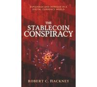 The Stablecoin Conspiracy: Espionage and Intrigue in a Digital Currency World