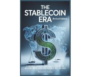The Stablecoin Era: Understanding the Digital Dollar Revolution and the GENIUS Act of 2025