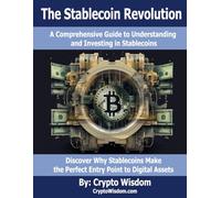 The Stablecoin Revolution: A Comprehensive Guide to Understanding and Investing in Stablecoins