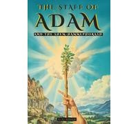 The Staff of Adam and the Shem-Hammephorash - Illustrated Edition - Biblical Symbols: History, Secrets, and Symbolism of Moses' Staff and the Name of ... of Kabbalah, Occultism & Biblical Mysteries