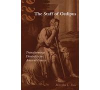The Staff of Oedipus: Transforming Disability in Ancient Greece