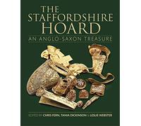 The Staffordshire Hoard: An Anglo-Saxon Treasure