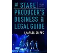 The Stage Producer's Business And Legal Guide (Second Edition)