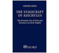 The Stagecraft Of Aeschylus