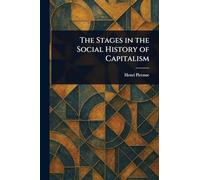 The Stages in the Social History of Capitalism