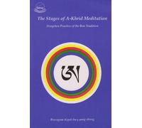 The Stages of A-Khrid Meditation: Dzogchen Practice of the Bon Tradition