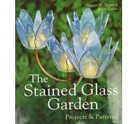 The Stained Glass Garden: Projects & Patterns