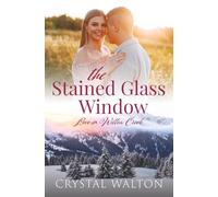 The Stained Glass Window: A Sweet Small Town Romance
