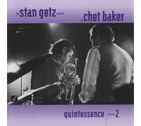 The Stan Getz Quartet with Chet Baker - Quintessence Vol.2