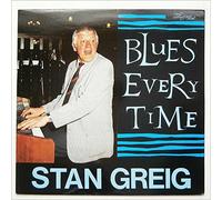 The Stan Greig Trio - Grieg, Stan Blues Every Time LP Calligraph CLGLP 004 EX/EX 1985