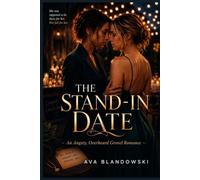 THE STAND IN DATE: An Angsty, Overheard Grovel Romance