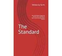 The Standard: How Self-Esteem Shapes the Life You Live-And How to Take Control (Christian Men's Edition)