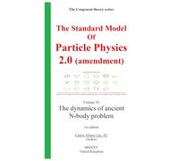 The Standard Model Of Particle Physics 2.0 (amendment): The dynamics of ancient N-body problem