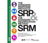 The Standard Response Protocol and Standard Reunification Method K12 Operational Guidance - COSS: A General Guide from the Colorado Office of School Safety