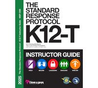 The Standard Response Protocol K12-T Instructor Guide - MSP-OSS: K-12 Training Workbook, SRP 2025 K12 Version 4.2 - Michigan State Police Office of School Safety