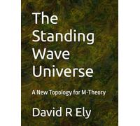 The Standing Wave Universe: A New Topology for M-Theory
