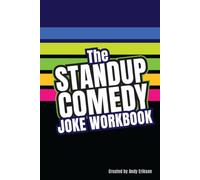 The Standup Comedy Joke Workbook: A creative writing process for generating new material