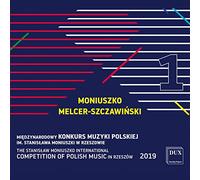 The Stanislaw Moniuszko International Competition of Polish Music 2019, vol. 1 : Moniuszko, Melcer-Szczawinski.